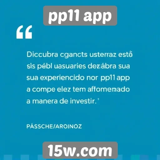 Depoimentos de usuários sobre a experiência no pp11 app